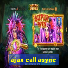 ajax call async